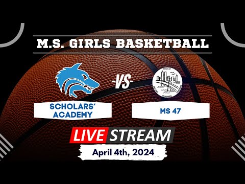 MS Girls Basketball Game: Scholars' Academy Vs MS 47: April 4th, 2024  at 10:00am