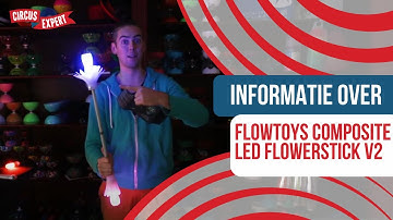 Flowtoys Composite LED Flowerstick V2 | Productvideo | Circus-expert.nl