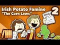 Irish Potato Famine - The Corn Laws - Extra History - #2