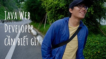 Java Web Developer cần biết gì?