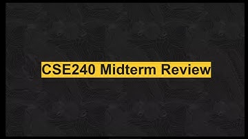 CSE 240 Midterm Review