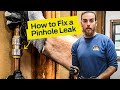 How to Fix a Pinhole Leak