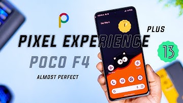 Almost Perfect ROM (Pixel Experience Plus) for Poco F4, Best Performance and Stability for Daily use