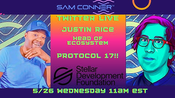 LIVE with Justin Rice of the Stellar Development Foundation exploring MAJOR Protocol 17 proposal
