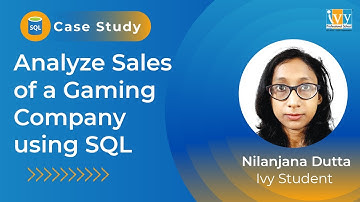 Analyze Sales of a Gaming Company | SQL Case Study | MySQL | Nilanjana Dutta | Ivy Student