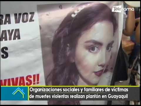 Organizaciones sociales y familiares de víctimas de muertes violentas realizan plantón en Guayaquil