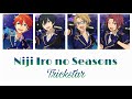 「 Ensemble Stars 」 | Niji Iro no Seasons | Trickstar | Kanji/Romaji/Indonesia/English