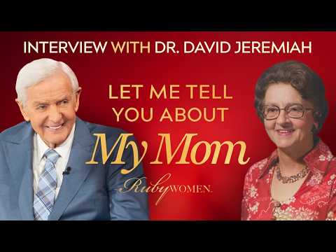 Let Me Tell You About My Mom | Dr. David Jeremiah & Grace Anne Jeremiah Baker