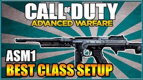 COD Advanced Warfare - Best Class Setup - ASM1