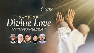 Days of Divine Love Webinar: Prophetic ﷺ Stories & Guidance for the First 10 Days of Dhul Hijjah