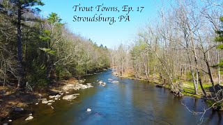 Trout Towns Ep. 17 - Stroudsburg, PA