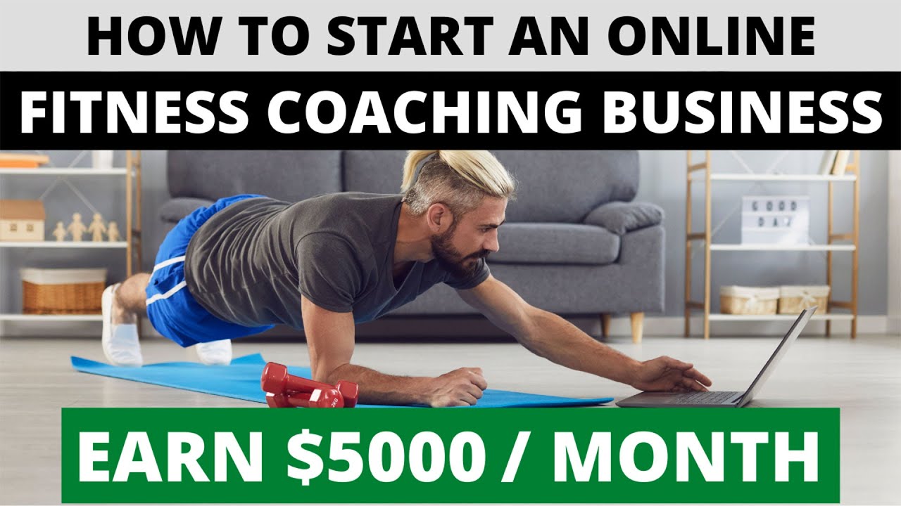 How to Start an Online Fitness Coaching Business and Earn $5000 per ...