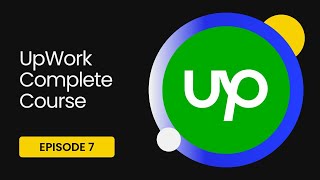 Upwork Full Course | Episode 7