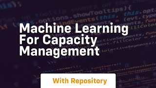 Machine learning for capacity management
