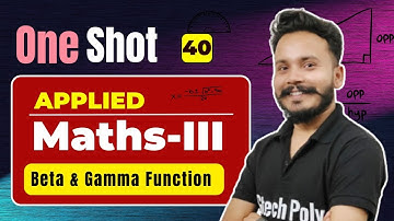 Applied Mathematics-III | Lecture-3 | Chapter-13 Beta & Gamma Function | One Shot.
