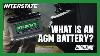 INTERSTATE BATTERIES PROCLINIC® UNDERSTANDING THE ADVANTAGES AND APPLICATIONS OF AGM BATTERIES