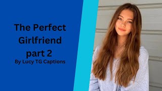 The Perfect Girlfriend 2 | TG Caption