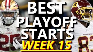 THE BEST STARTS AND SITS FOR PLAYOFFS WEEK 15 | FANTASY FOOTBALL 2021 |