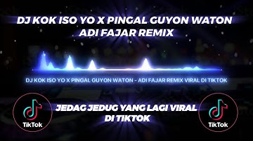 DJ KOK ISO YO X PINGAL GUYON WATON - ADI FAJAR REMIX || DJ JAWA VIRAL DITIKTOK