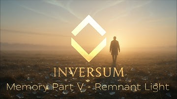 Inversum | Memory Part V - Remnant Light 