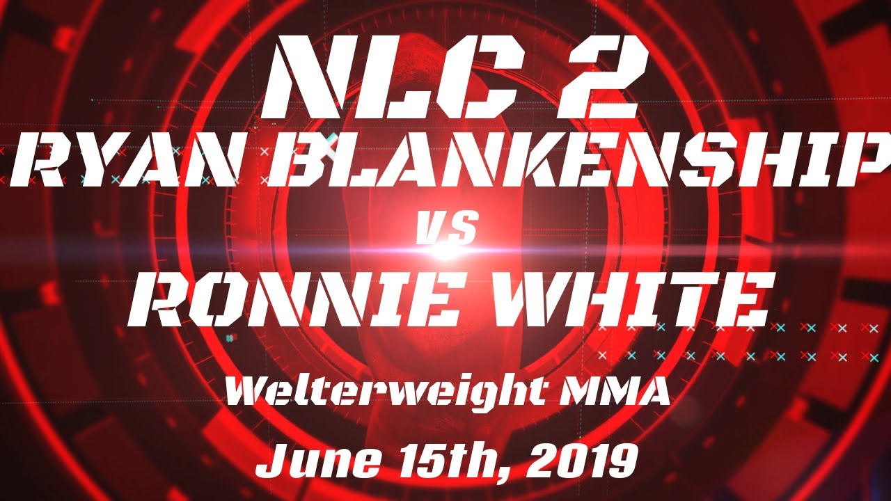 NLC 2: "Fearless" Ryan Blankenship vs "The Nightmare" Ronnie White [Amateur MMA]