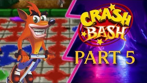 Bashing for Tournament Battle! - Crash Bash -  Part 5 (Finale!!)