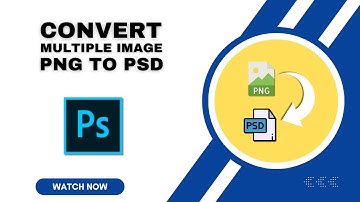 How to Convert Multiple Images From PNG to PSD in Adobe Photoshop