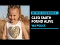 IN FULL: WA Police speaks about finding four-year-old Cleo Smith in Carnarvon | ABC News