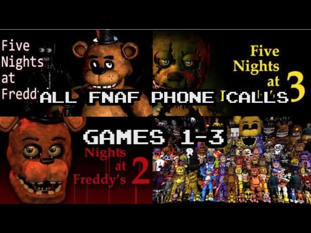 All Five Nights at Freddy's (FNAF) Phone Calls - 1, 2, & 3