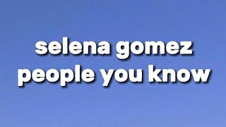 Selena Gomez - people you know (speed up lyrics)