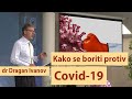 dr Dragan Ivanov - Kako se boriti protiv Covid - 19