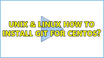 Unix & Linux: How to install git for CentOS? (2 Solutions!!)