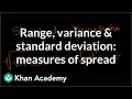 Range, variance and standard deviation as measures of dispersion | Khan Academy