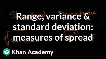 Range, variance and standard deviation as measures of dispersion | Khan Academy
