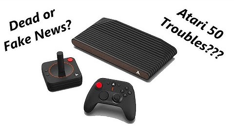 Is The Atari VCS Dead Or Is It Fake News? Atari 50 Problems?