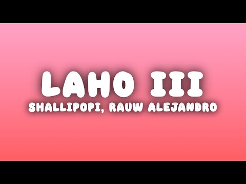 Shallipopi Rauw Alejandro Laho III Letra Lyrics