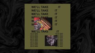 Oneohtrix Point Never ft. Kanye West &amp; The Weeknd - We&#39;ll Take Lexapro