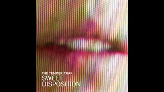 Temper Traps - Sweet Disposition (Axwell & Dirty South Remix)