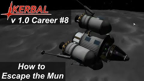 How to Escape the Mun - KSP 1.0 Career Mode #8 - Kerbal Space Program Release Walkthrough