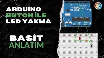 ARDUİNO BUTON İLE LED YAKMA - TEMEL SEVİYE ARDUİNO EĞİTİMLERİ