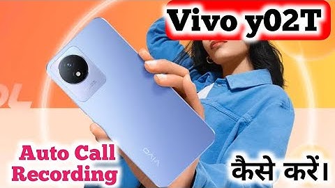 Vivo Y02T Call Recording,Vivo Y02T Auto Call Recording,Vivo Y02T Call Recording Setting,Vivo Y02T