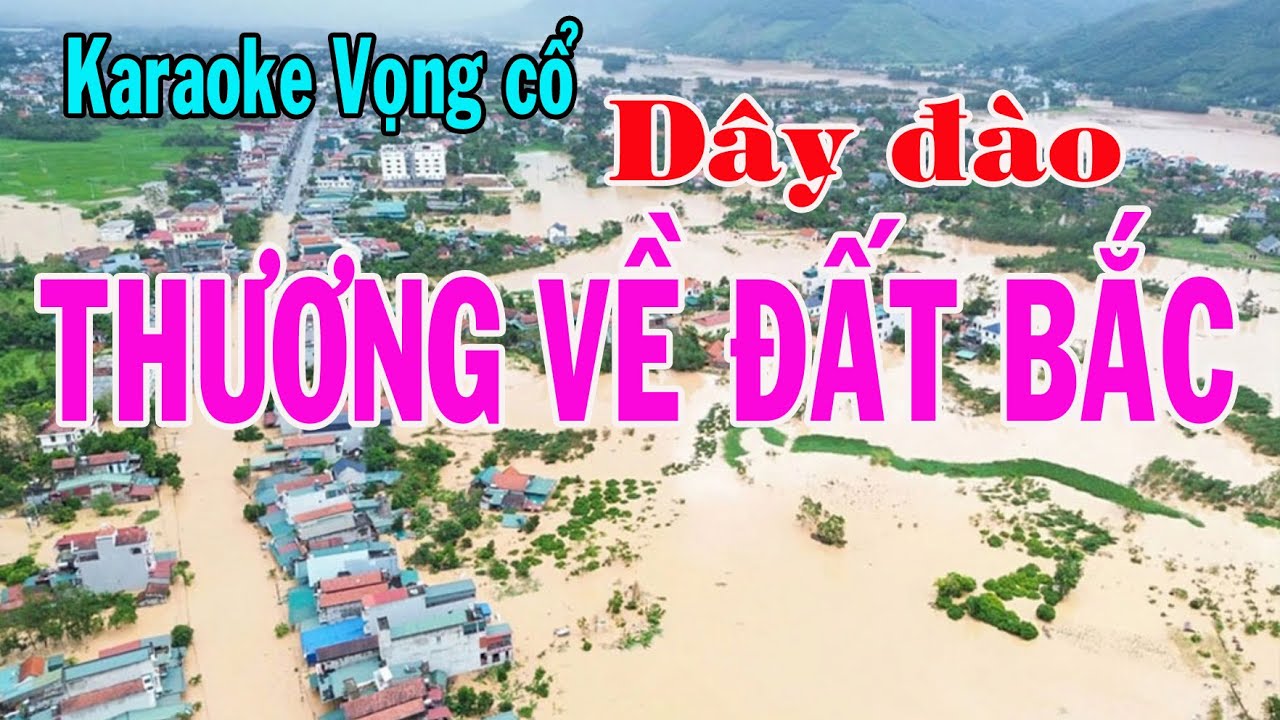 Karaoke vọng cổ THƯƠNG VỀ ĐẤT BẮC - DÂY ĐÀO | Tác giả: Trần Hiền [Bão lũ miền Bắc]