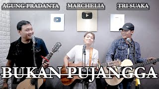 BUKAN PUJANGGA - BASE JAM COVER (LIRIK) TRI SUAKA ,MARCHELIA, AGUNG PRADANTA