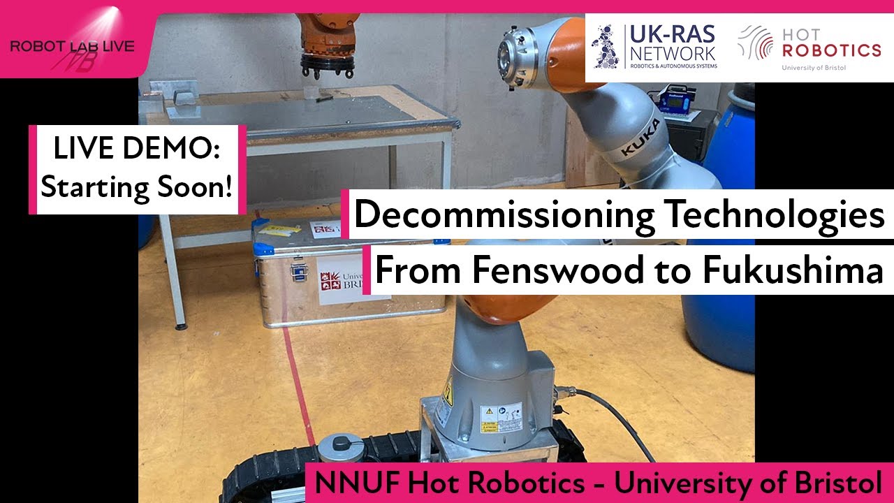 Decommissioning Technologies: From Fenswood to Fukushima | Robot Lab Live