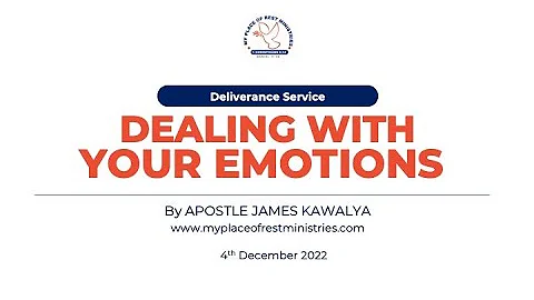 Dealing with your emotions | By Apostle James Kawa...