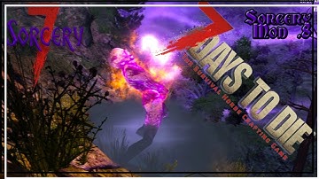 ★ Summon an Awakened! - Ep 57 - 7 Days to Die SORCERY MOD .8