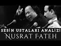 Sesin Ustaları - Nusrat Fateh Ali Khan Qawwal Ses Analizi