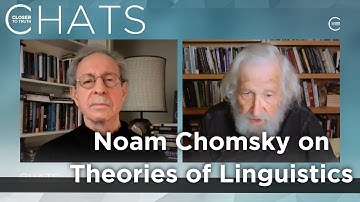 Noam Chomsky on Theories of Linguistics (Part 2) | Closer To Truth Chats