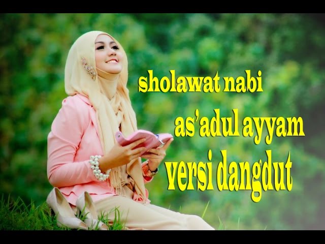 Sholawat Nabi As'adul Ayyam Versi Dangdut + Lirik class=