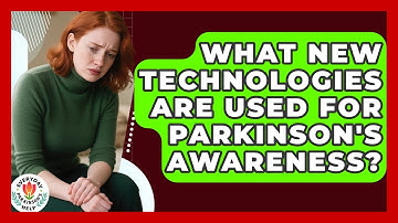 What New Technologies Are Used For Parkinson